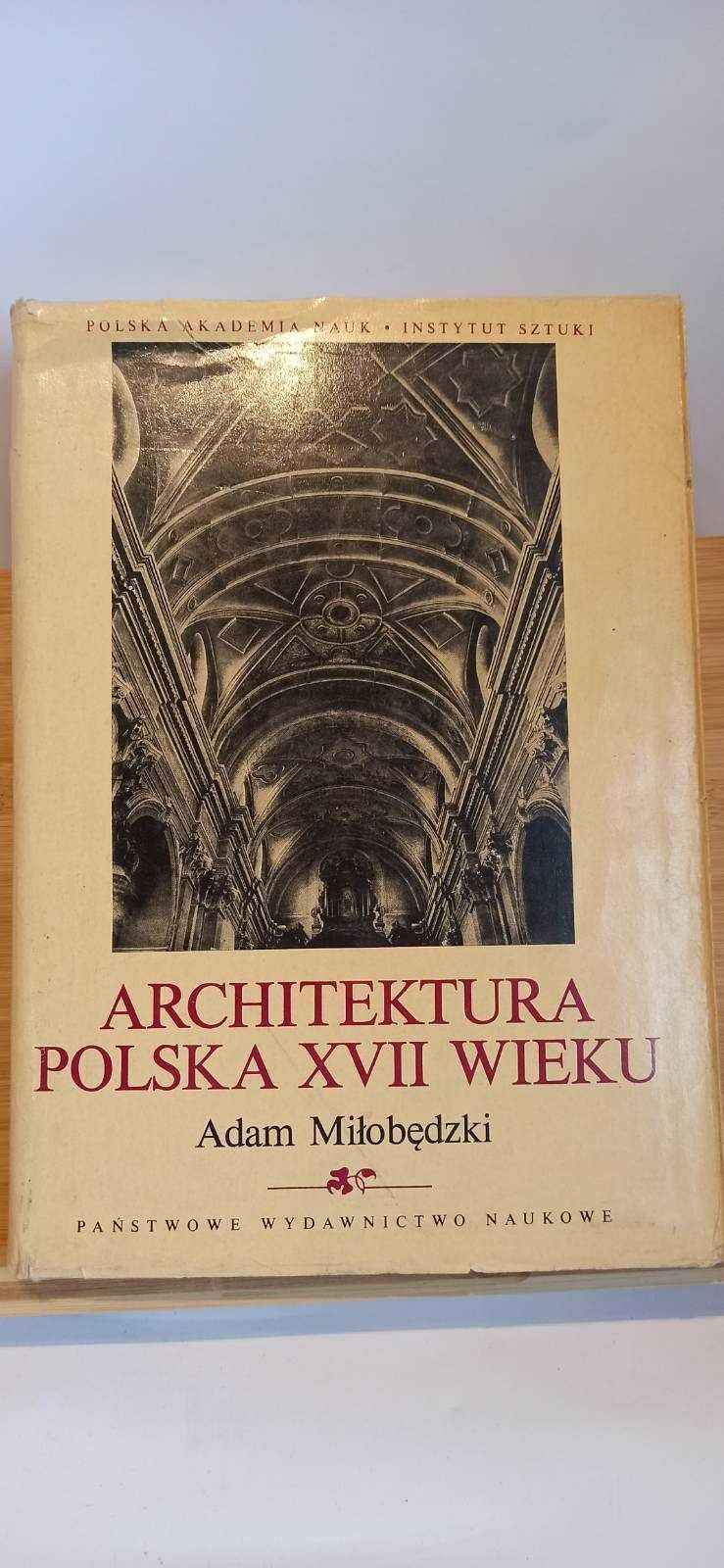 Architektura Polska XVII Wieku / Adam Miłobędzki / Vol. 1