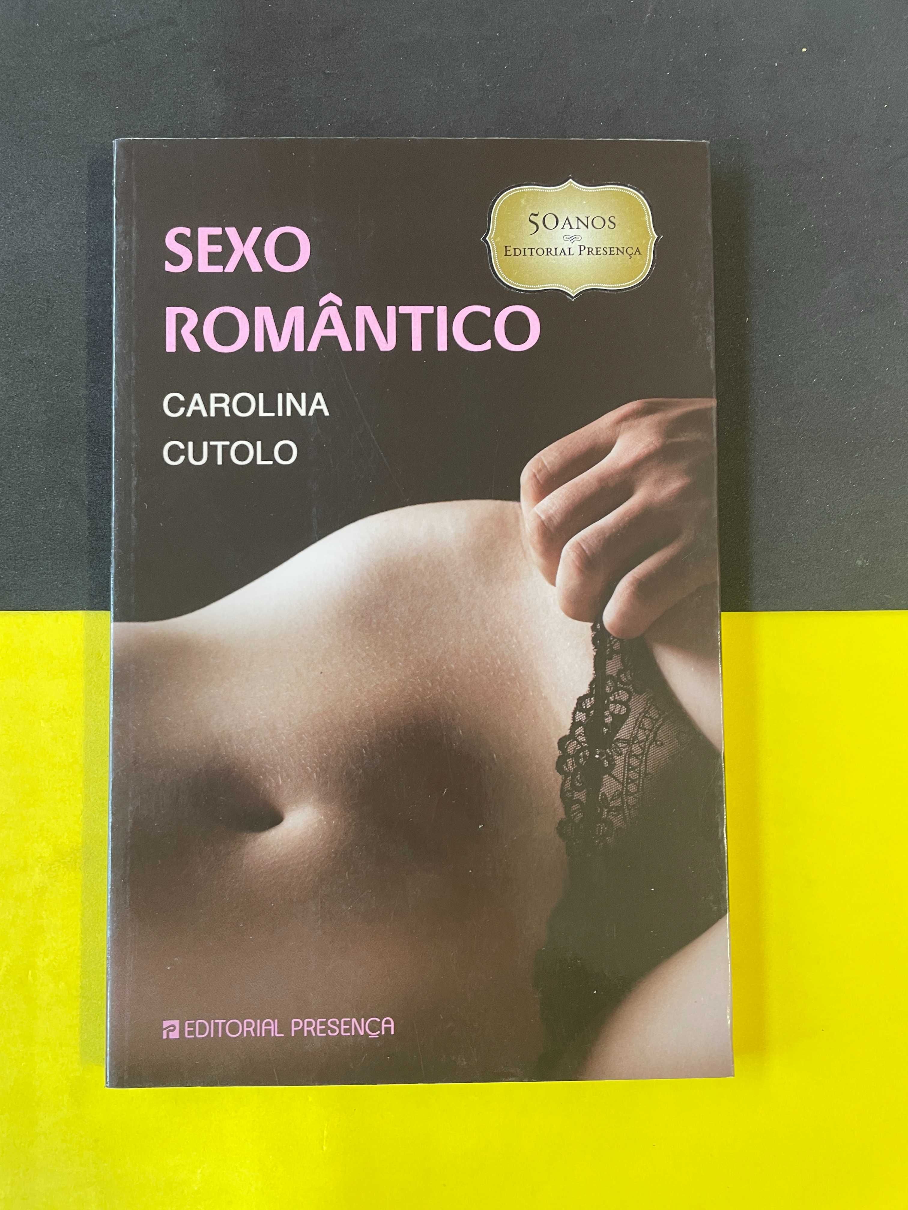 Carolina Cutolo - Sexo Romântico