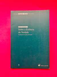 Martin Heidegger
Sobre a Essência . da Verdade