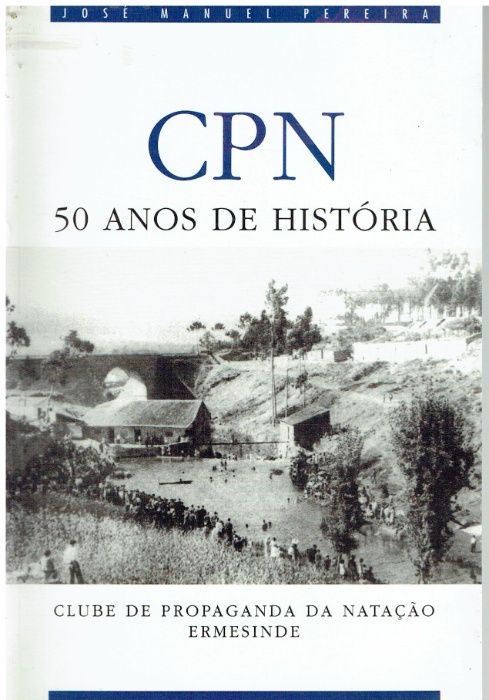 7480 CPN : 50 anos de história de José Manuel Pereira.