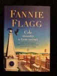 Fannie Flagg „Całe miasto o tym mówi”