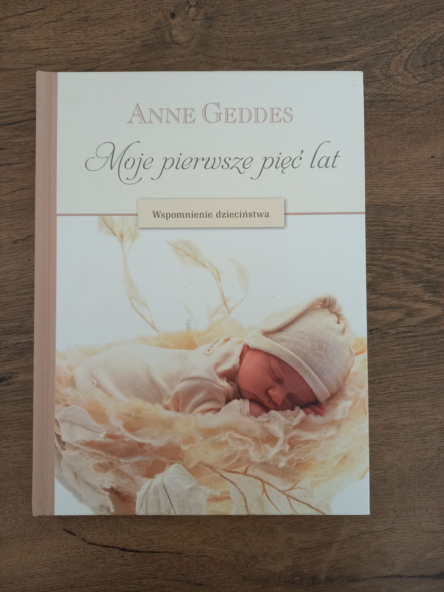 Książka "Moje pierwsze pięć lat" Anne Geddes