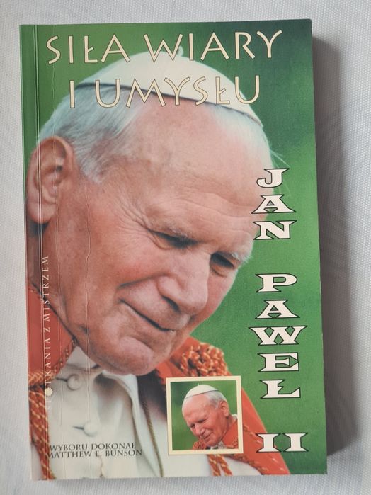 Siła wiary i umysłu Jan Paweł II