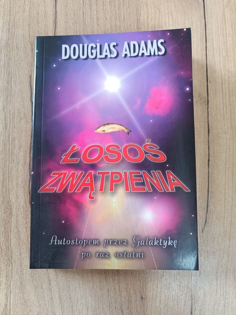 Douglas Adams Łosoś zwątpienia Autostopem przez galaktykę po raz ostat