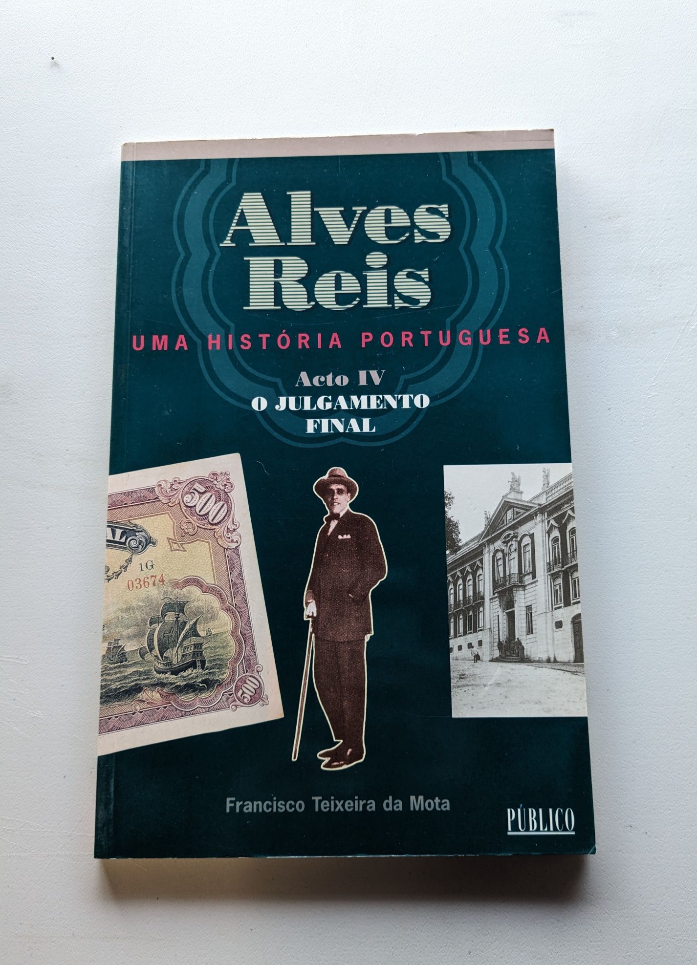 Alves Reis ( 4 Volumes ) Francisco Teixeira da Mota