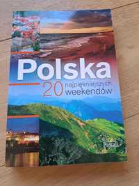 Polska 20 najpiękniejszych weekendów przewodnik po Polsce Pascal