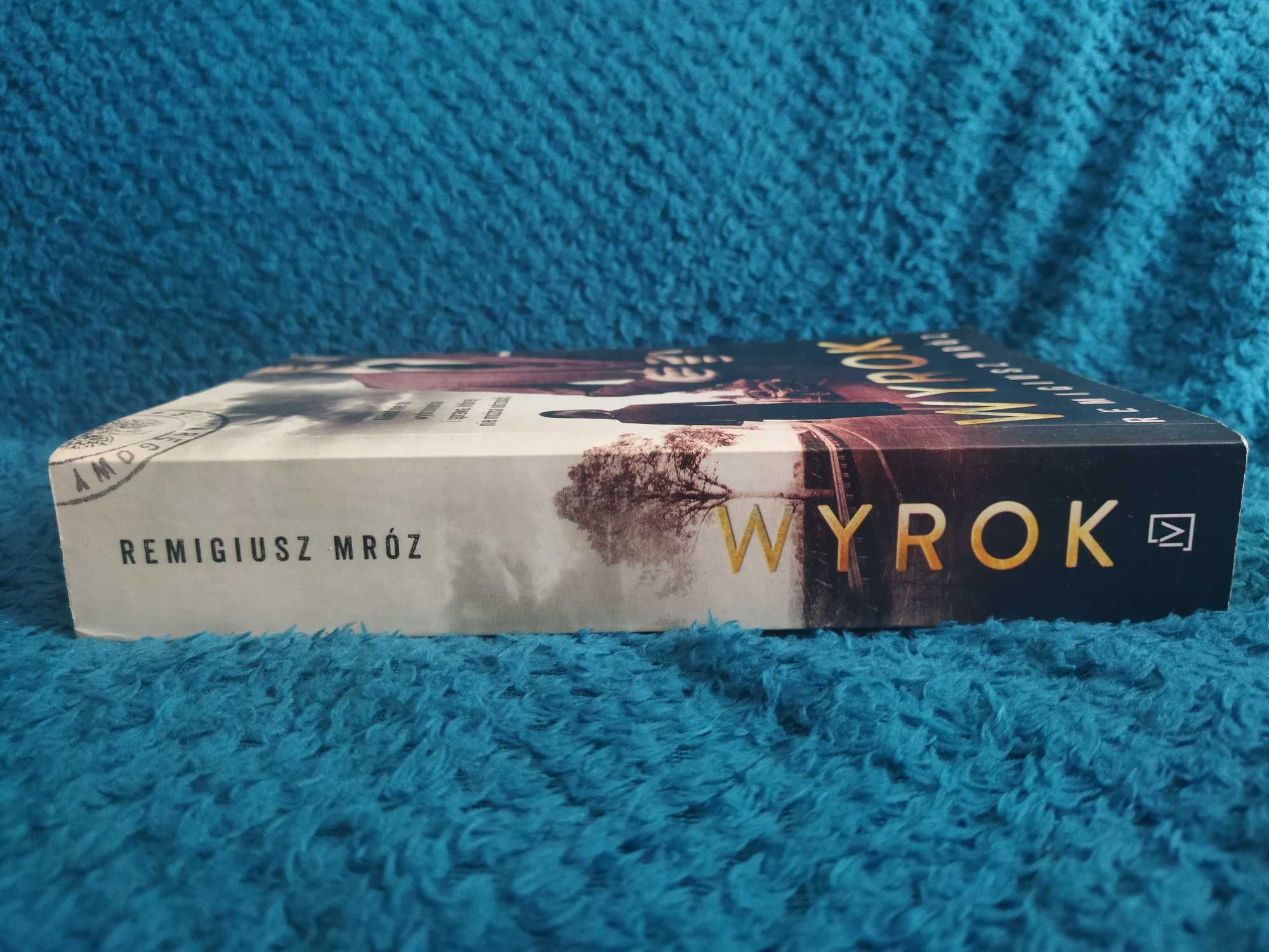 Chyłka tom 10 - WYROK Remigiusz Mróz