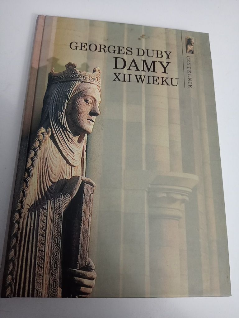 Georges Duby - Damy XII Wieku