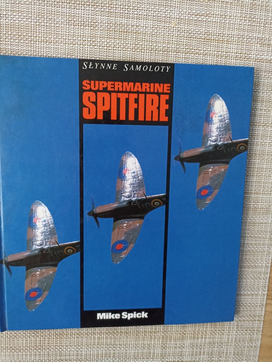 Supermarine spitfire Słynne samoloty Mike Spick