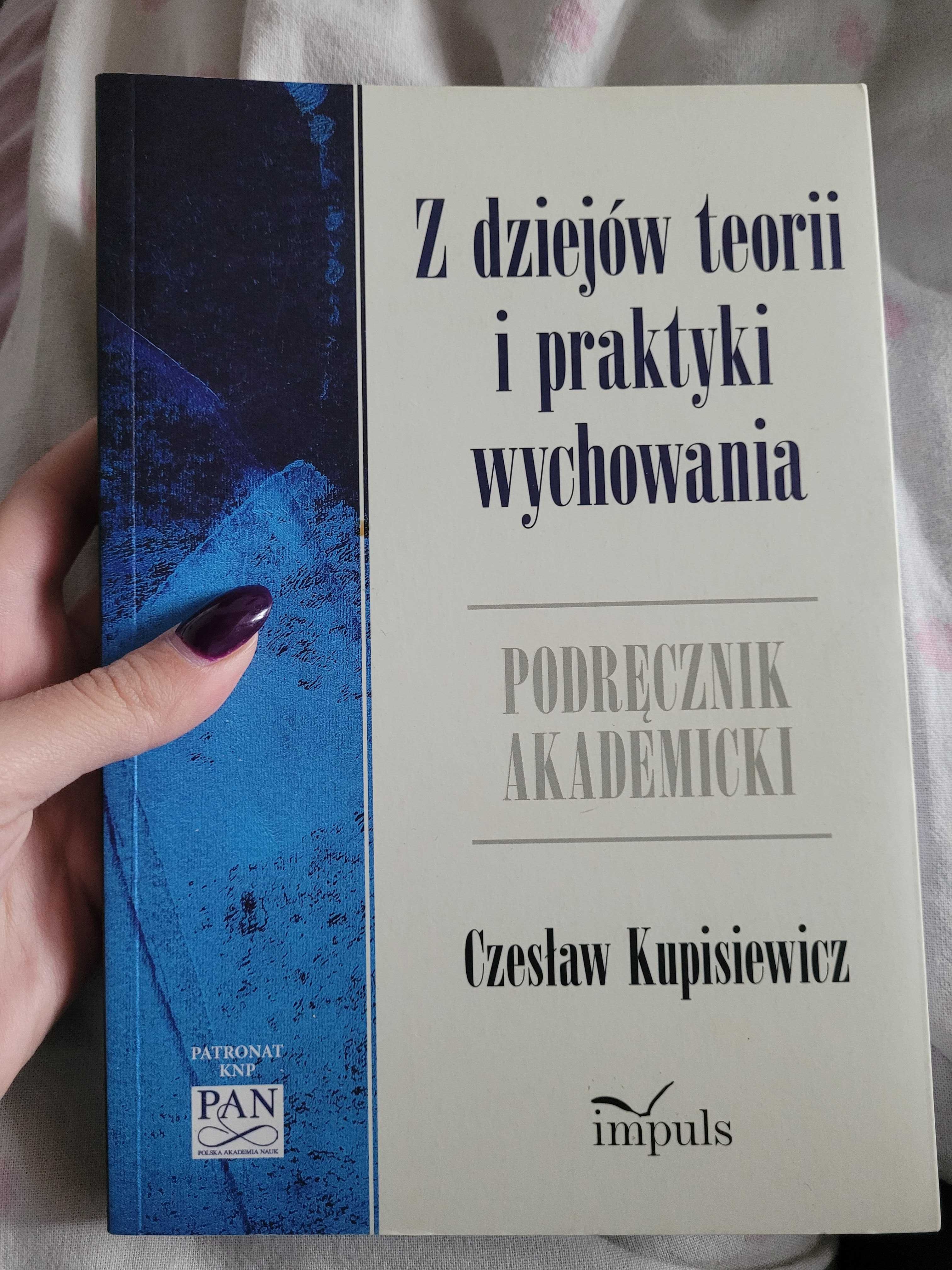 Z dziejów teorii i praktyki wychowania Czesław Kupisiewicz