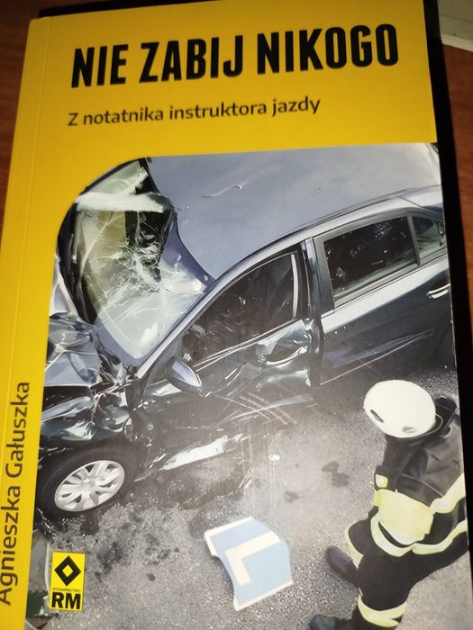 Książka Nie zabij nikogo. Z notatnika instruktora jazdy. A. Gałuszka