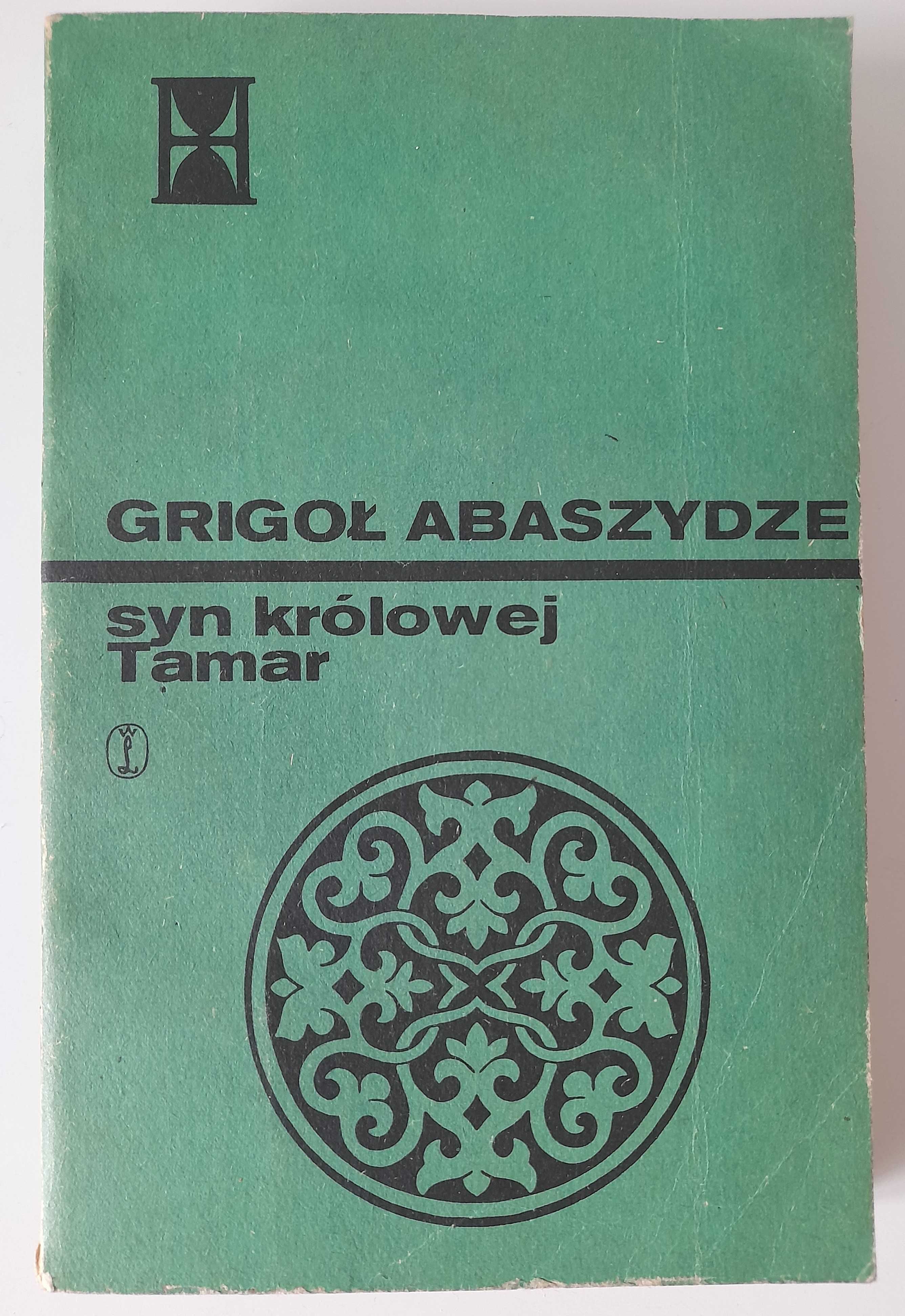 Syn królowej Tamar Kronika gruzińska z XIII w. G. Abaszydze + książka