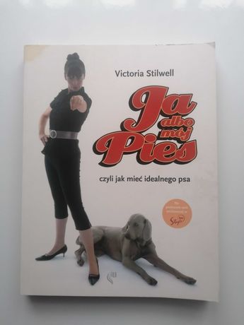 Książka - Ja albo mój pies - Victoria Stilwell