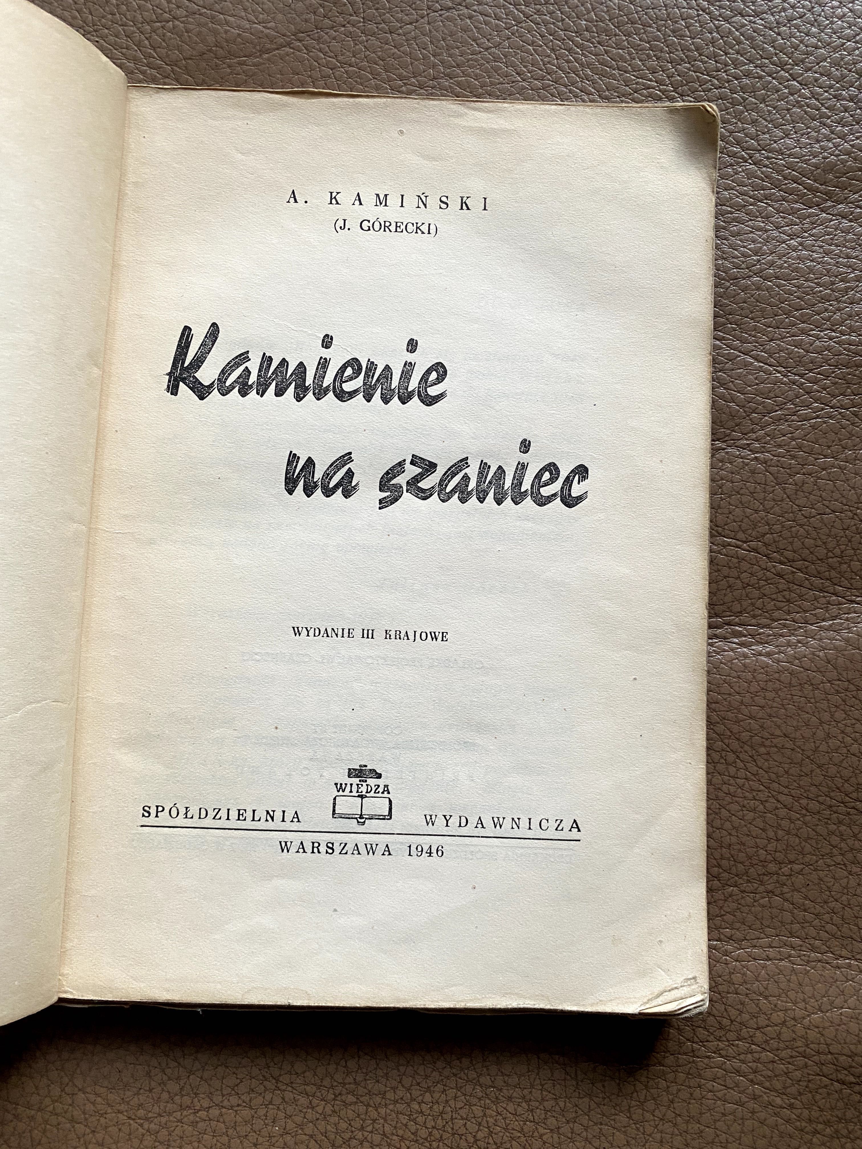 KAMIENIE NA SZANIEC * Kaminski wyd.1946r.