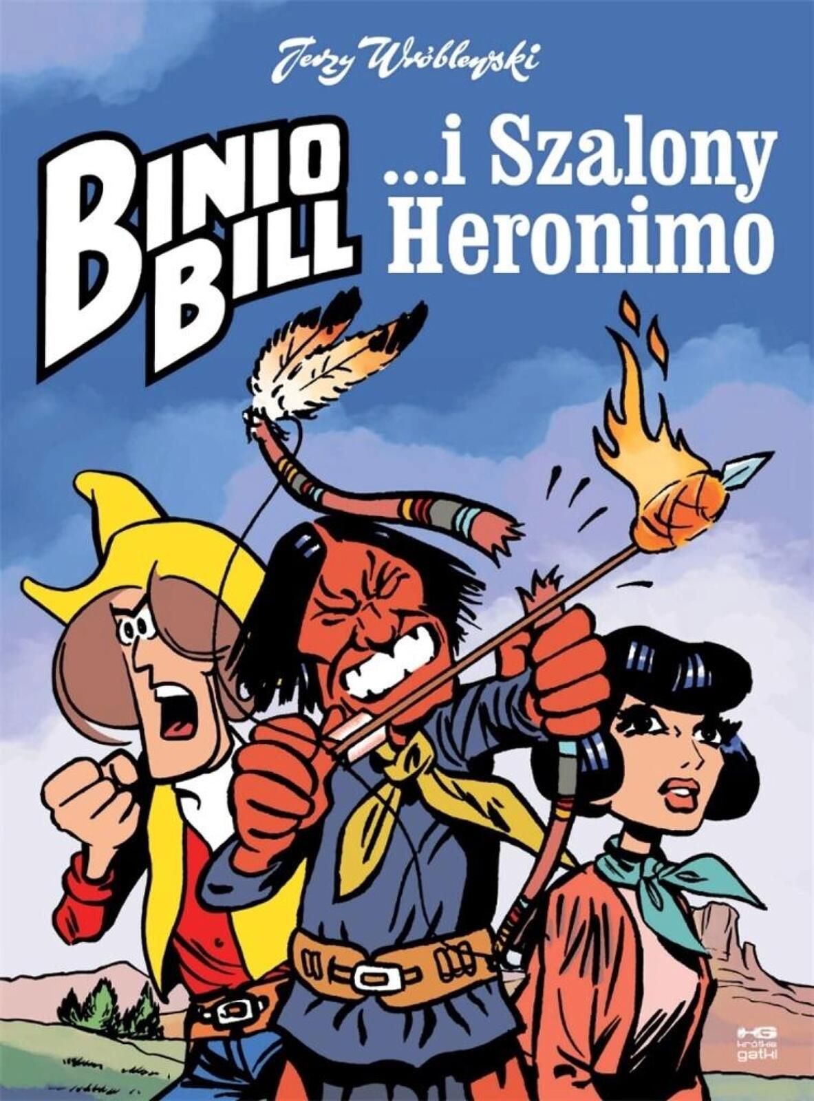 Binio Bill i Szalony Heronimo Kultura gniewu Maciej Jasiński, Piotr