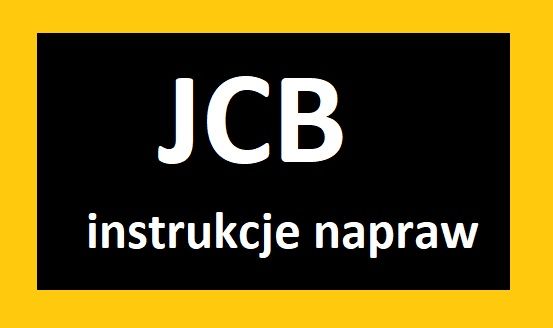 JCB WARSZTATOWE instrukcje napraw WSZYSTKIE modele