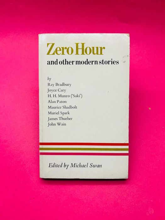 Zero Hour and Other Modern Stories - Edited by Michael Swan