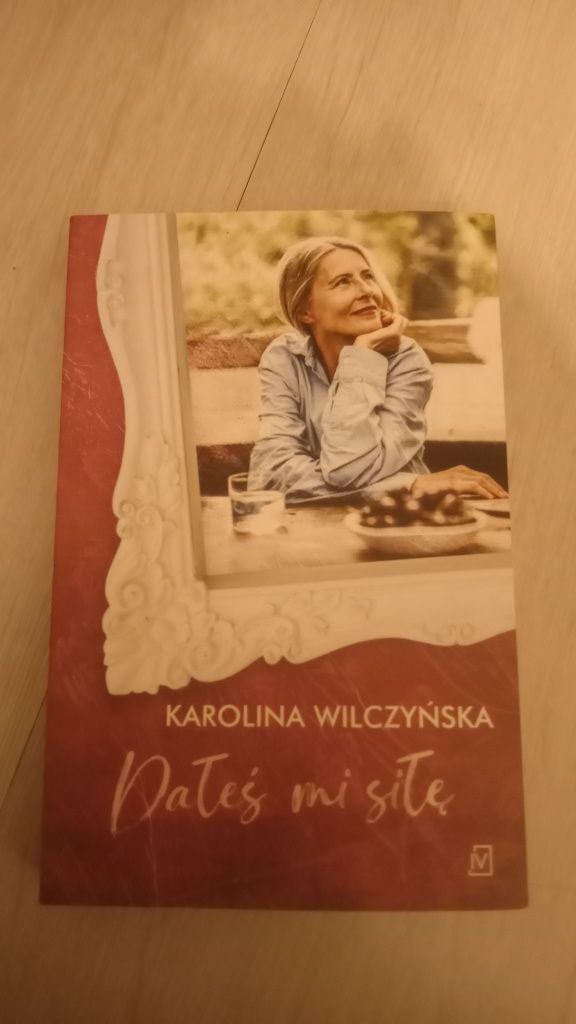 Karolina Wilczyńska,Dałeś mi siłę