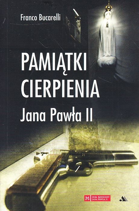 Pamiątki Cierpienia Jana Pawła Ii Franco Bucarelli