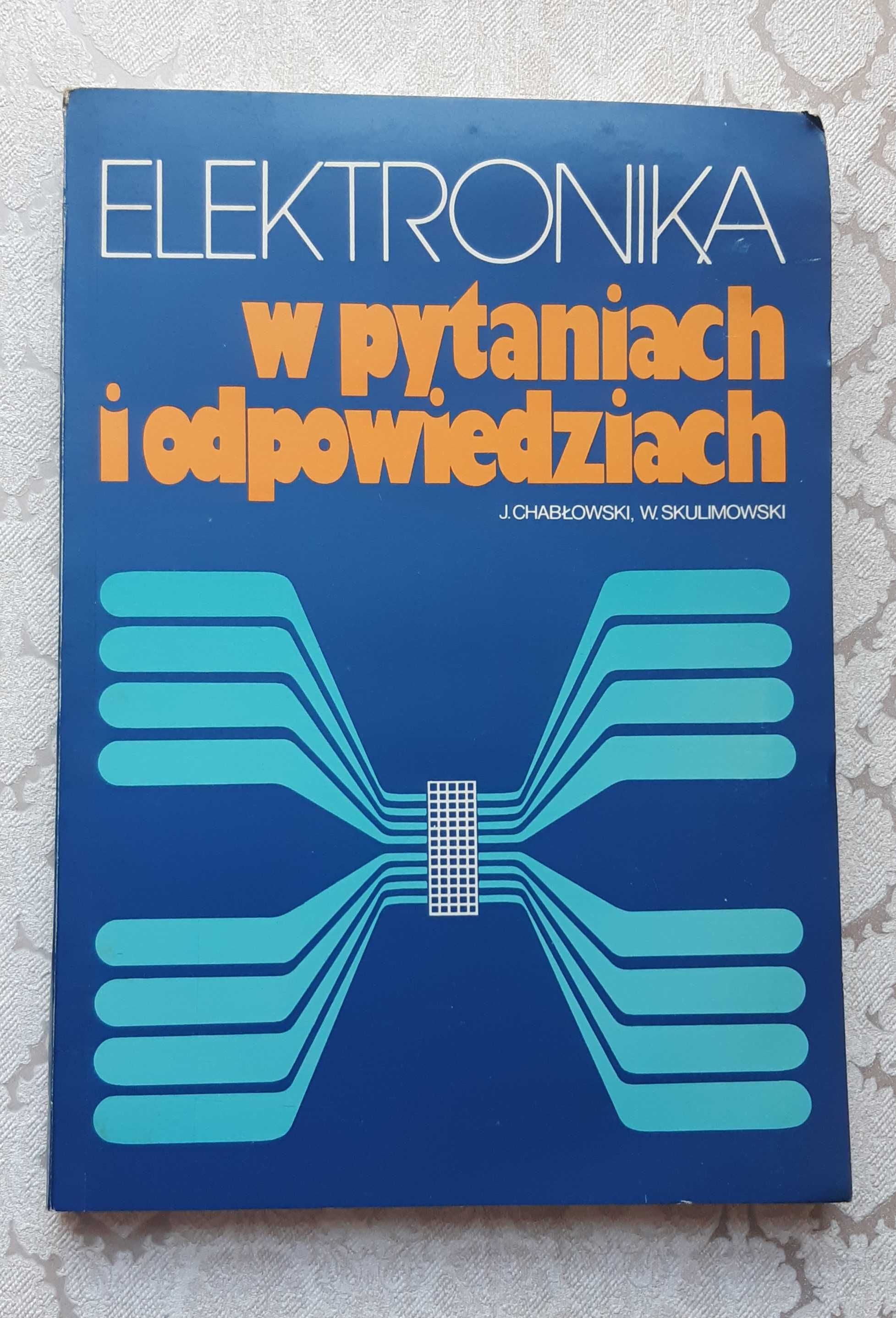 "Elektronika w pytaniach i odpowiedziach" Chabłowski, Skulimowski