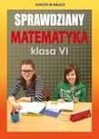 Sprawdziany. Matematyka. Klasa 6 Literat