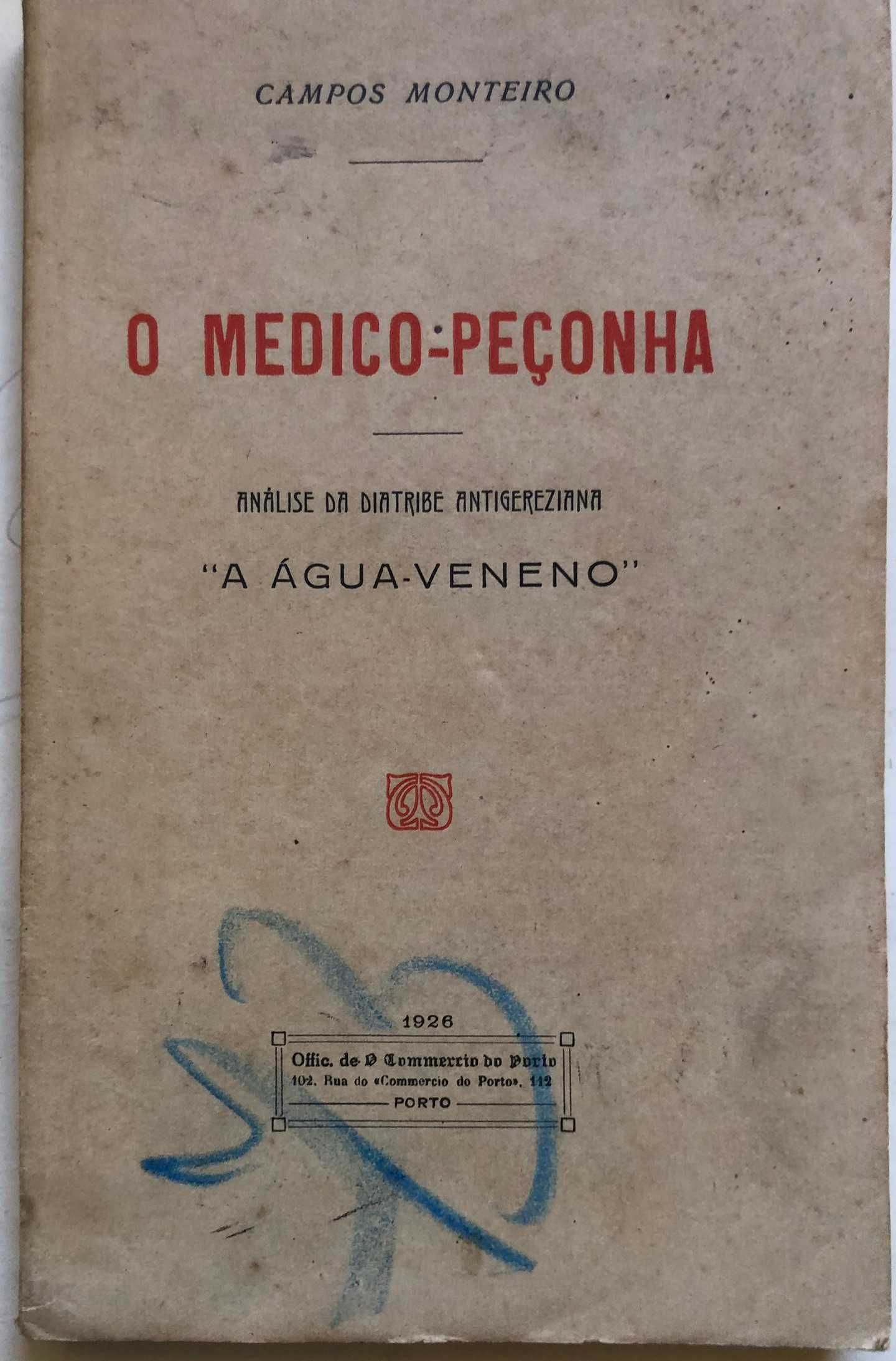 O Medico-Peçonha - Campos Monteiro - Dedic. Autor ao Dr Brito Camacho