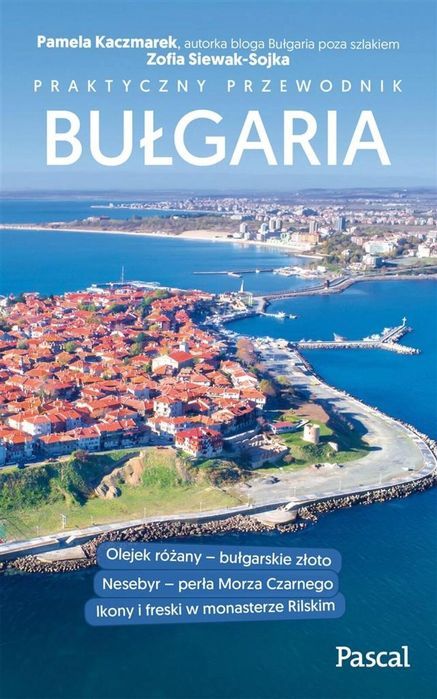 Praktyczny przewodnik - Bułgaria w.2020 Pamela Kaczmarek, Zofia Siewak