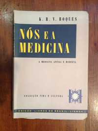 K. R. V. Roques - Nós e a Medicina