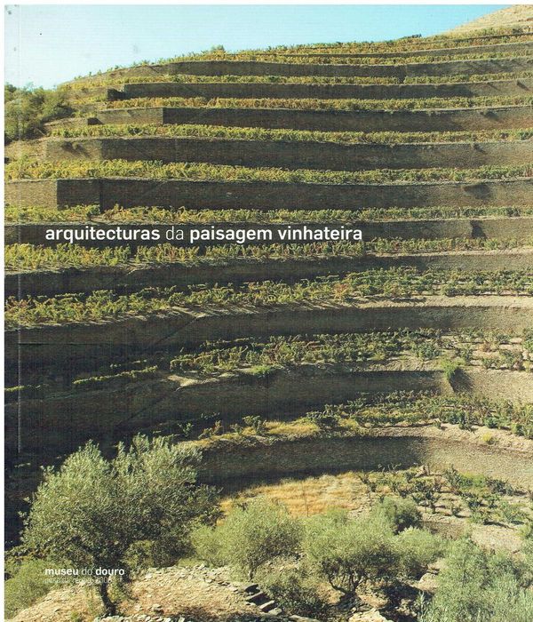 5964

Arquitecturas da paisagem vinhateira