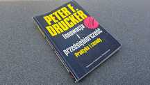 AH Peter F. Drucker Innowacja i przedsiębiorczość Praktyka zasady SPIS