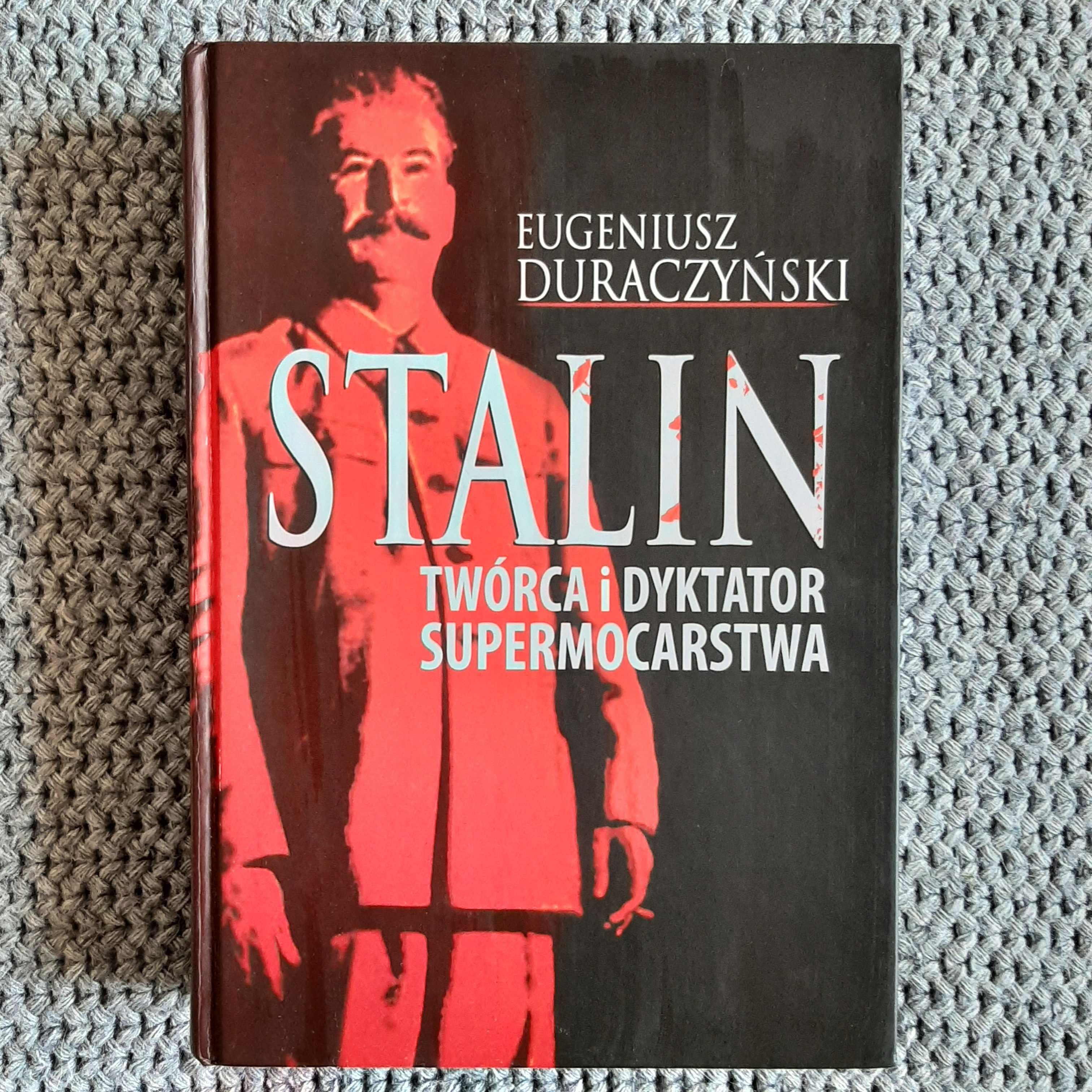 Stalin - Twórca i dyktator supermocarstwa - Eugeniusz Duraczyński