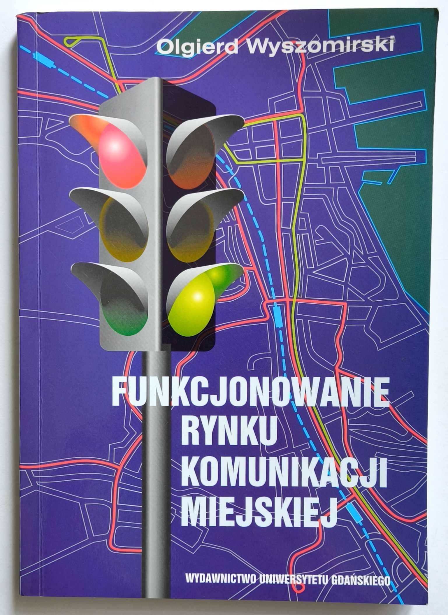 Funkcjonowanie rynku komunikacji miejskiej, Olgierd Wyszomirski UNIKAT