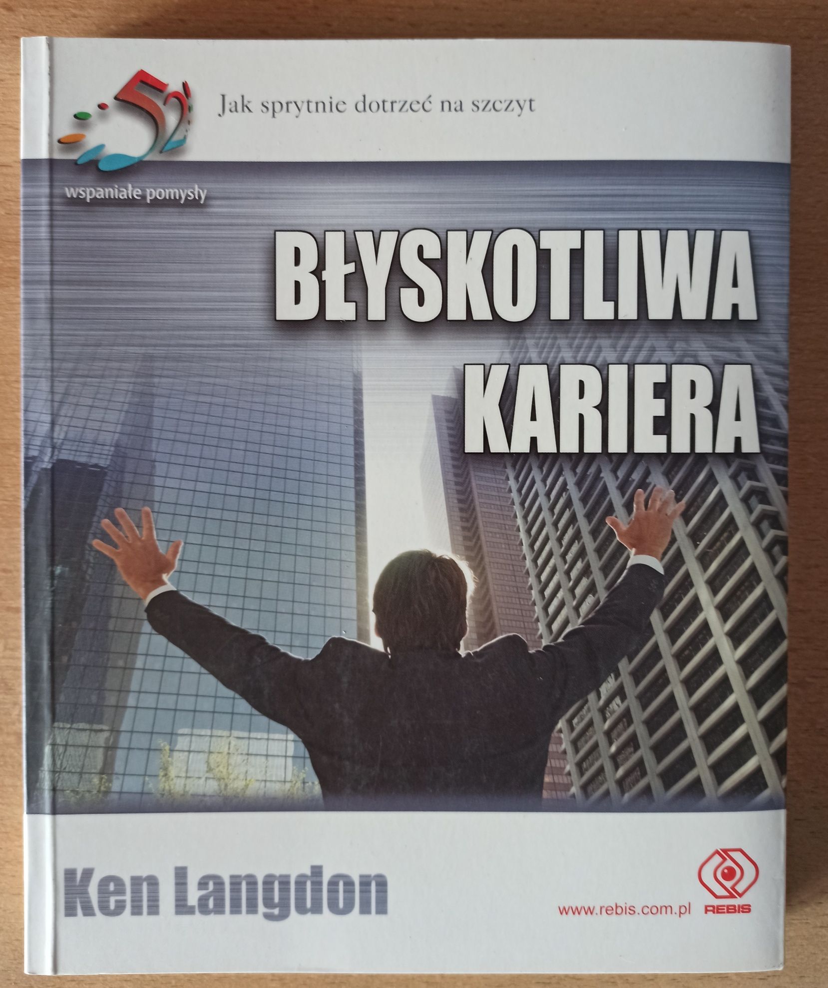 Ken Langdon - Błyskotliwa kariera. 52 pomysły Rebis książka poradnik