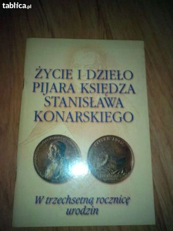 Życie i dzieło Pijara księdza Stanisława Konarskiego