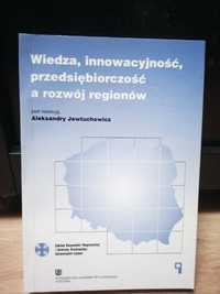 Wiedza, innowacyjnosc, przedsiębiorczość a rozwój regionów