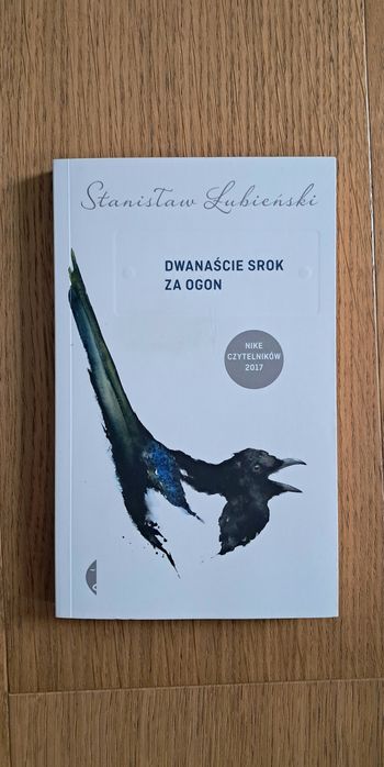 Dwanaście srok za ogon / Stanisław Łubieński