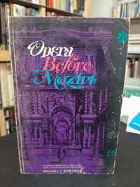 Michael F. Robinson – Opera before Mozart: from 1597 to end of 18th C.