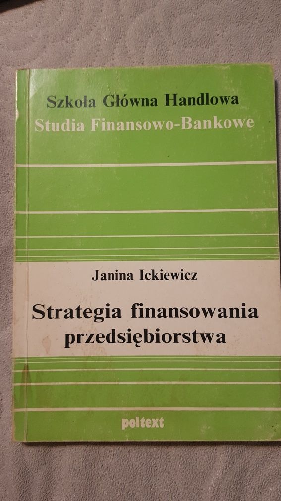 Strategia finansowania przedsiębiorstwa Janina Ickiewicz
