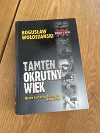Ten okrutny wiek - Boguslaw Woloszanski