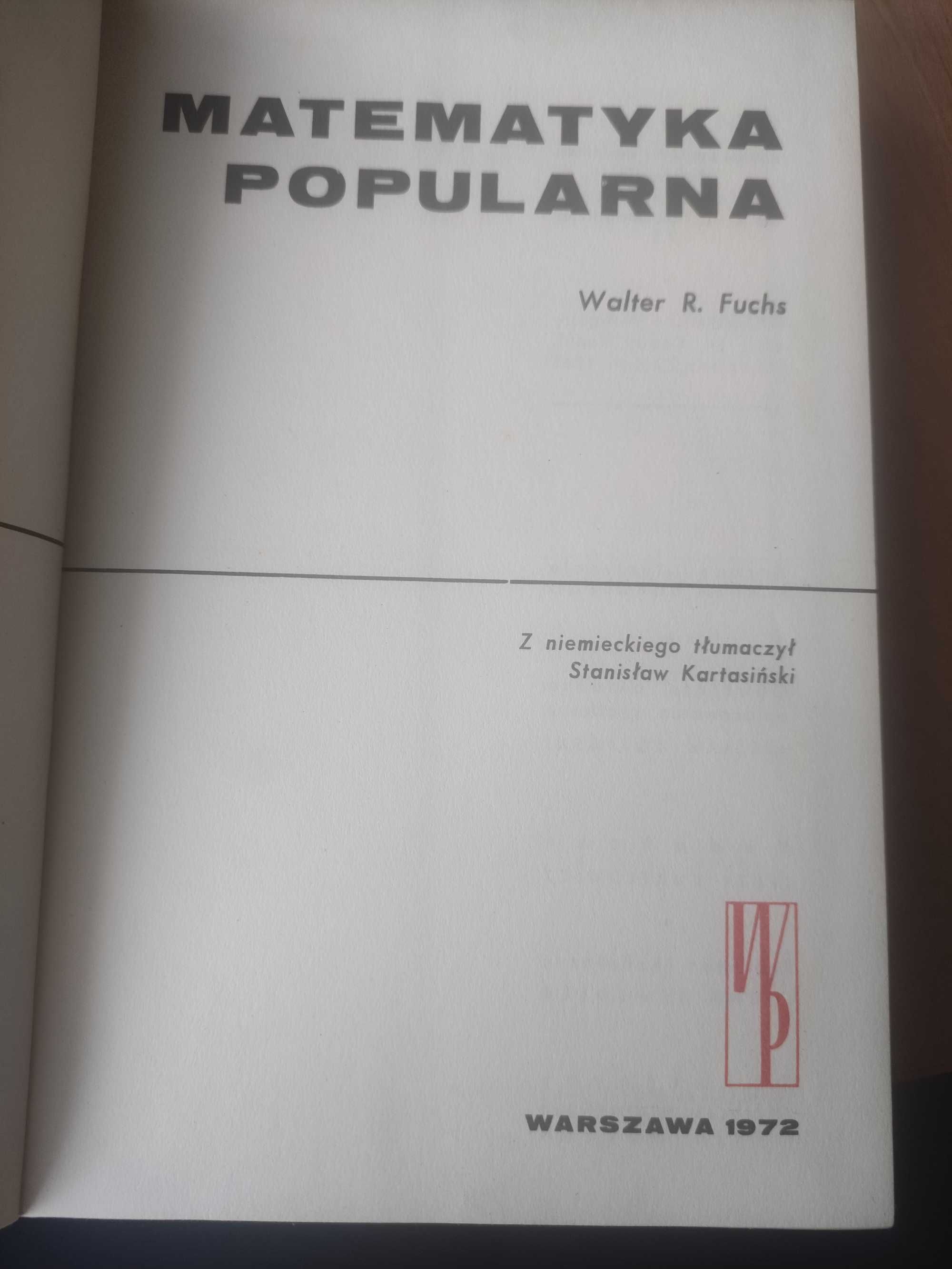 W.R.Fuchs,, Matematyka popularna " 1972