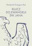 Klucz Do Ewangelii Św. Jana  Kardynał Grzegorz Ryś