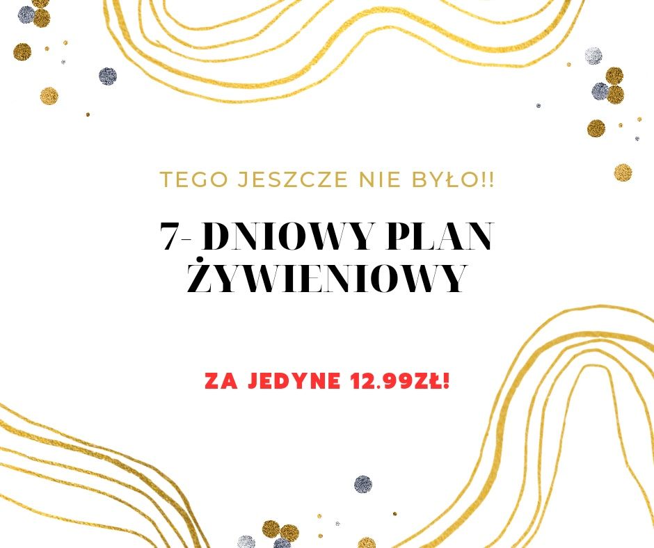 Hit! 7- dniowy plan żywieniowy 1800kcal za jedyne 12.99zl