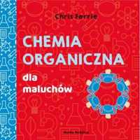 Chemia organiczna dla maluchów - Chris Ferrie