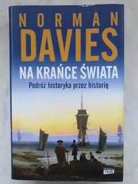 Norman Davies - Na krańce świata. Podróż historyka przez historię