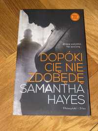 Książka Dopóki Cię nie zdobędę Samantha Hayes