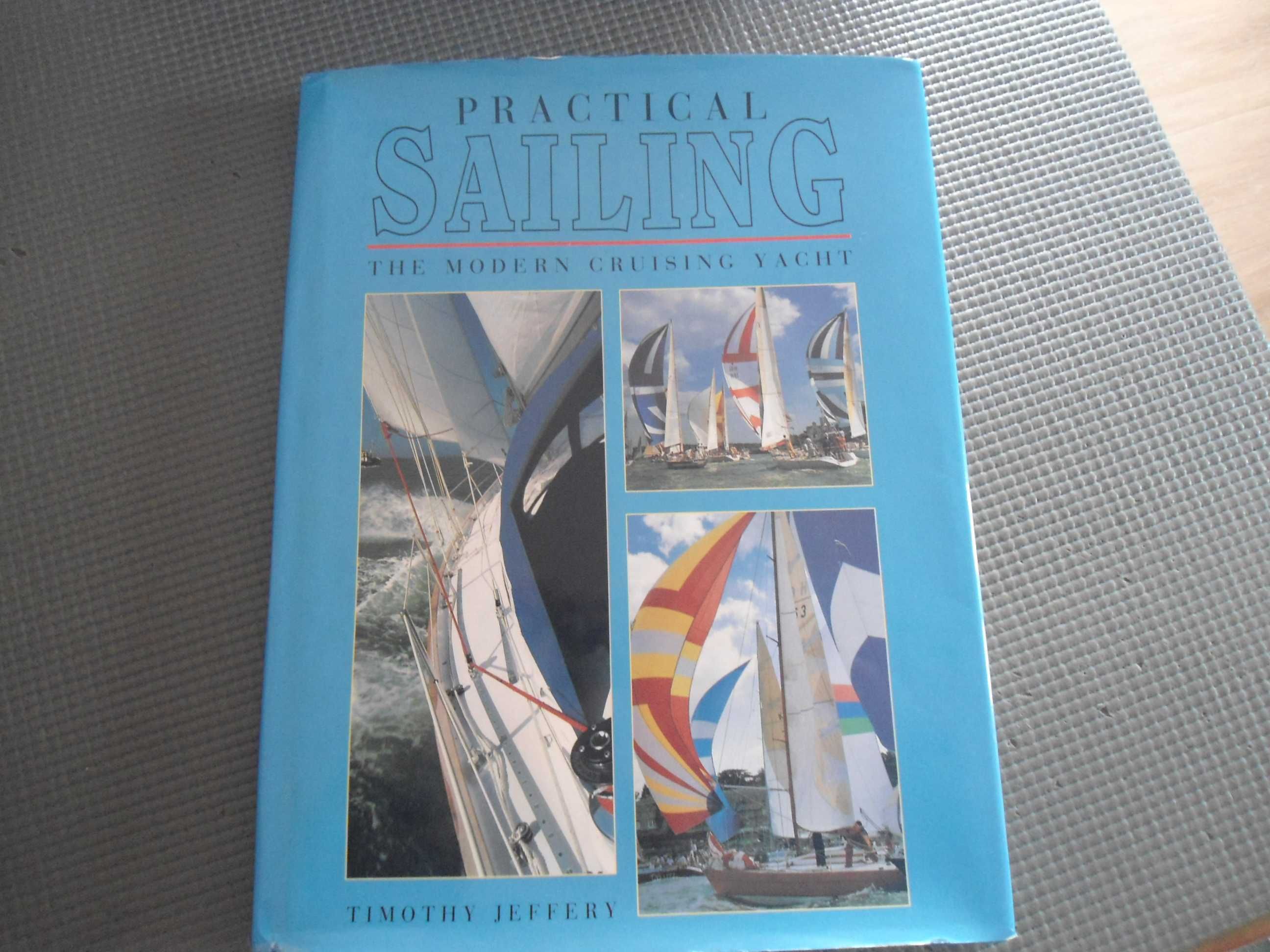 Practical Sailing-The Modern Cruising Yacht por Timothy Jeffery