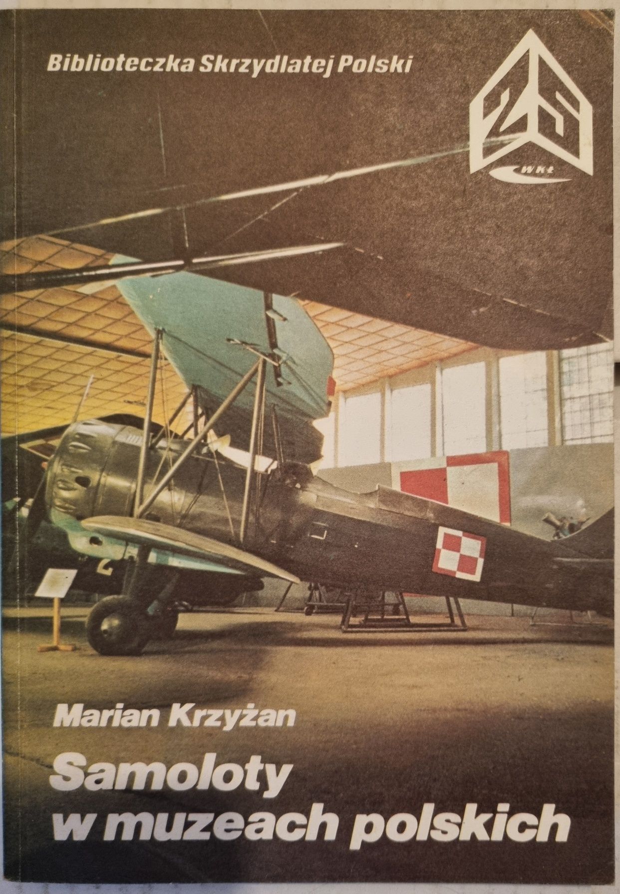 Samoloty w muzeach polskich Marian Krzyżan WKiŁ 1983 Warszawa