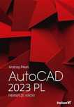 AutoCAD 2023 Pl. Pierwsze kroki Helion Andrzej Pikoń Rok wydania: 2022