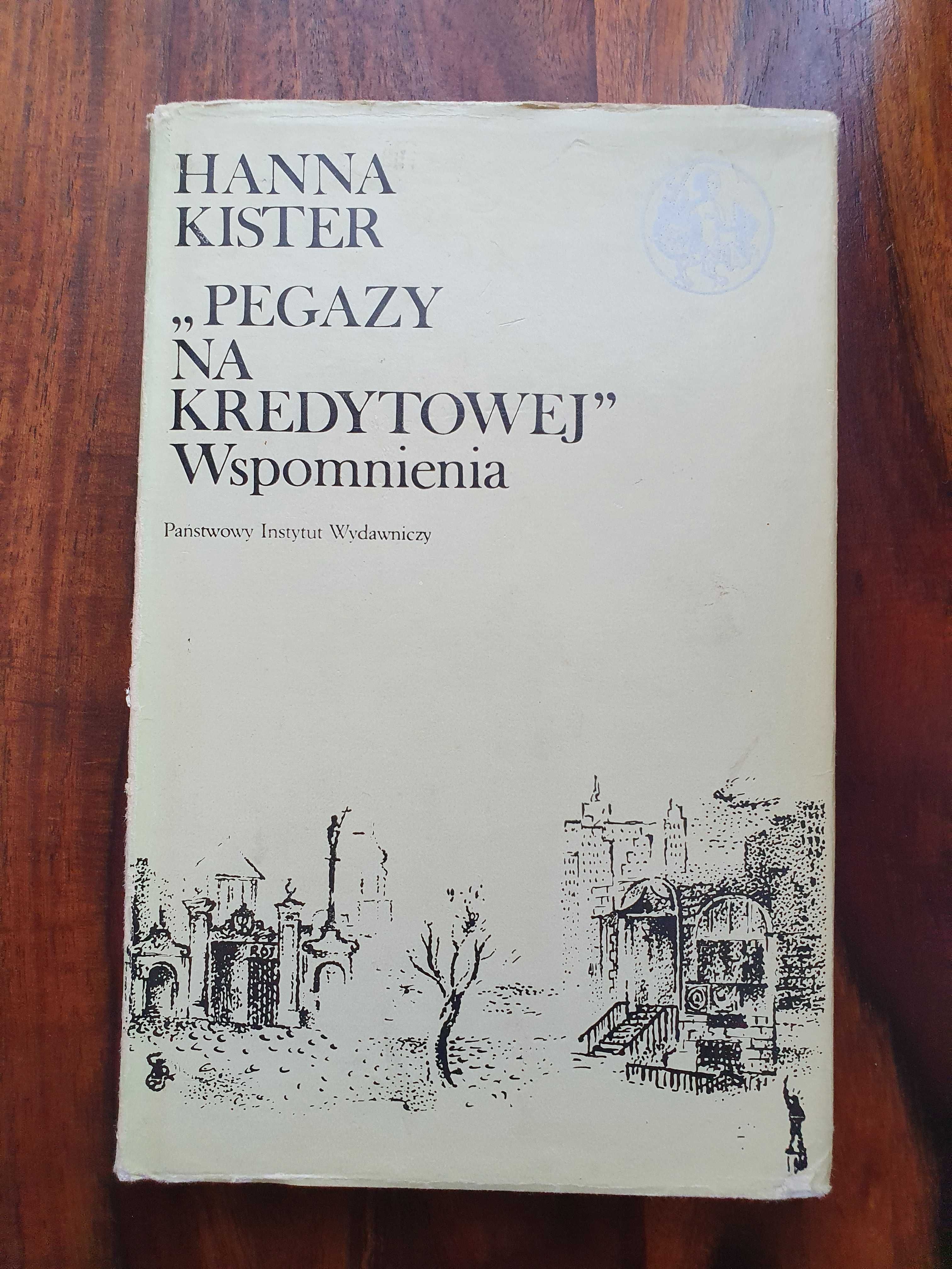 Kister Hanna - "Pegazy na Kredytowej". Wspomnienia.