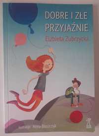 Dobre i złe przyjaźnie Elżbieta Zubrzycka